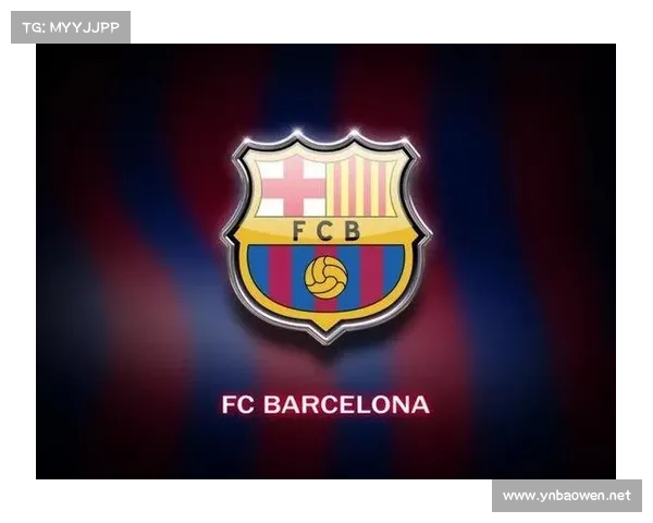 从历史演变看巴塞罗那队徽变化对俱乐部文化认同与品牌形象的深远影响 从历史演变看巴塞罗那队徽变化对俱乐部文化认同与品牌形象的深远影响